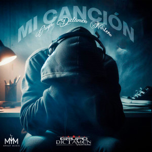 Listen to Mi Canción song with lyrics from Grupo Dictamen Norteño