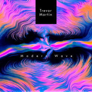 Listen to Modern Wave song with lyrics from Trevor Martin