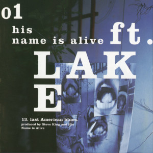 收聽His Name Is Alive的Can't (Can't Always Be Loved)歌詞歌曲