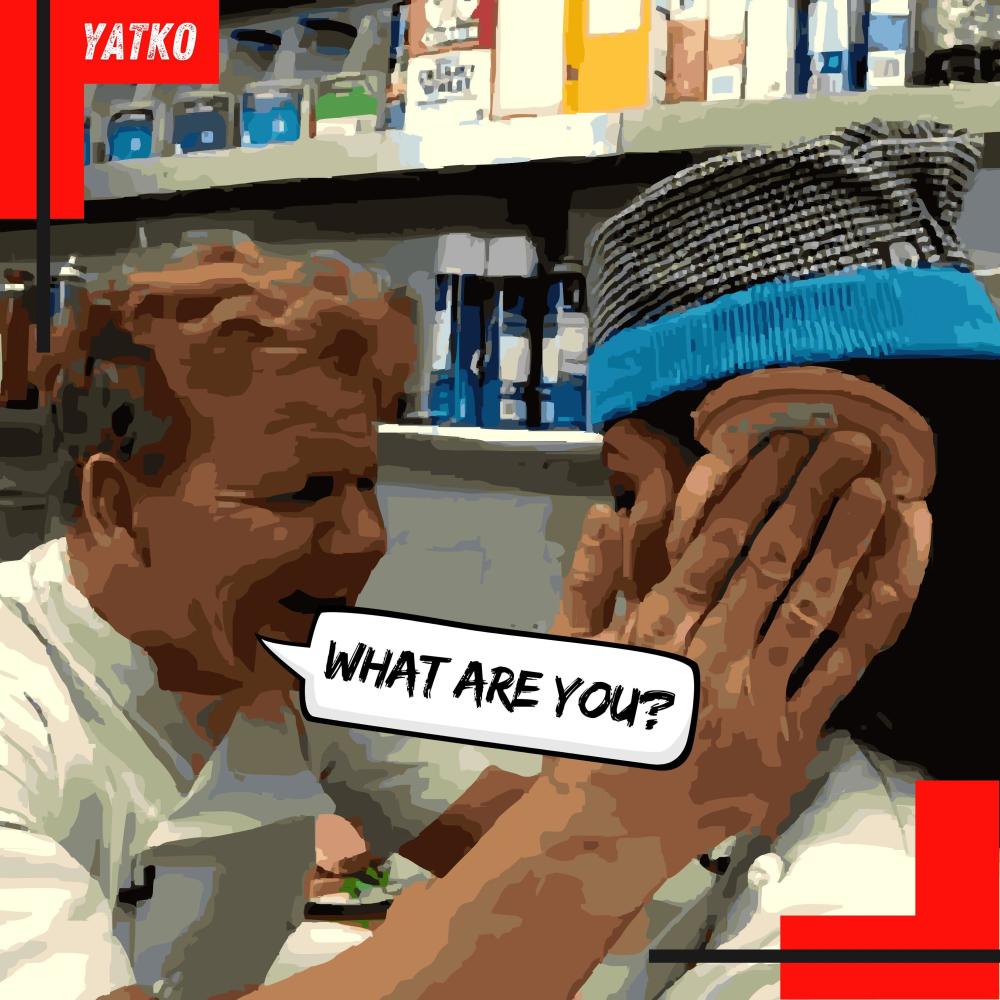 What are you?