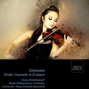Schumann: Violin Concerto in D Minor, WoO 23 (Opus Post.)