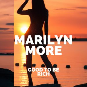 Marilyn More的专辑Good to Be Rich