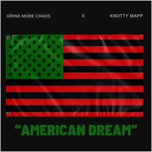 Grind Mode Chaos的专辑"American Dream" (Explicit)