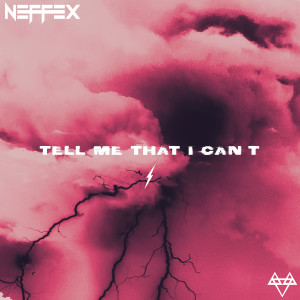 Tell Me That I Can't (Explicit)