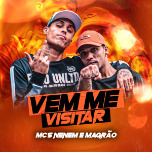 ดาวน์โหลดและฟังเพลง Vem Me Visitar (Explicit) พร้อมเนื้อเพลงจาก MCS Nenem e Magrão