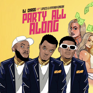 Listen to Party All Along (Explicit) song with lyrics from DJ Chase