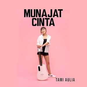 收听Tami Aulia的Munajat Cinta歌词歌曲