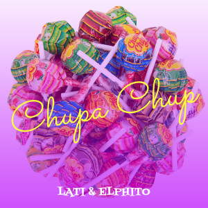 Listen to Chupa Chup song with lyrics from Lati