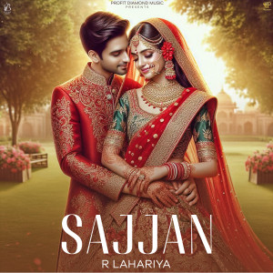 收聽R Lahariya的Sajjan歌詞歌曲