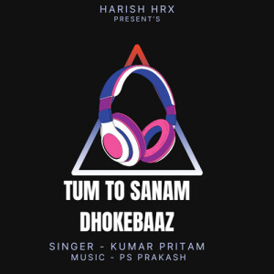 Album Tum To Sanam Dhokebaaj from 