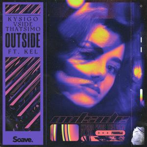 Listen to Outside (feat. KEL) song with lyrics from Kysigo