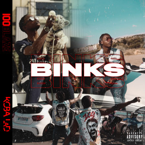 ดาวน์โหลดและฟังเพลง Binks (feat. Koba LaD) (Explicit) พร้อมเนื้อเพลงจาก 100 Blaze