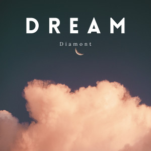 Listen to Dream song with lyrics from Diamont