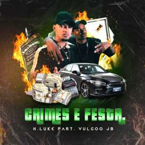 Listen to Crimes e Festa (Explicit) song with lyrics from H Luke