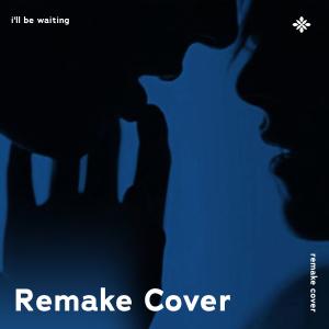 Listen to I'll Be Waiting - Remake Cover song with lyrics from renewwed
