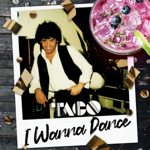 Album I Wanna Dance from Taco