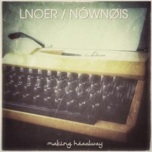 收聽Lnoer的Making Headway (A Letter to Me) (feat. Nównøis)歌詞歌曲