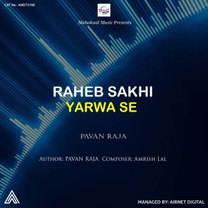 Dengarkan Raheb Sakhi Yarwa Se lagu dari Pavan Raja dengan lirik