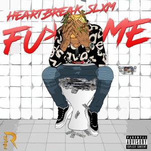 收聽Heartbreak Slxm的Fuck Me?!?! (Explicit)歌詞歌曲