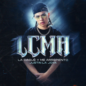ดาวน์โหลดและฟังเพลง LCMA (Explicit) พร้อมเนื้อเพลงจาก Justin La Joya