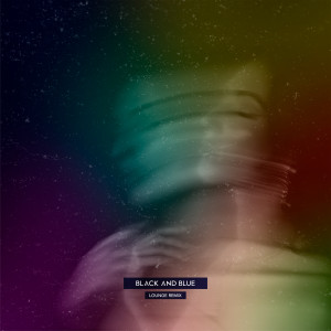 Listen to Black & Blue (Lounge remix) song with lyrics from Nayah