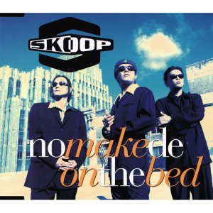 ดาวน์โหลดและฟังเพลง No Make De on the Bed พร้อมเนื้อเพลงจาก Skoop