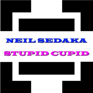 收聽Neil Sedaka的Stupid Cupid歌詞歌曲