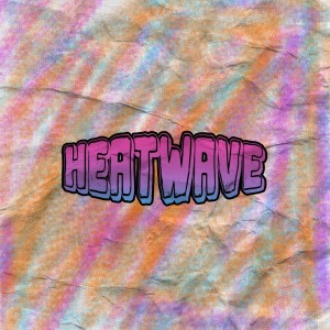 ดาวน์โหลดและฟังเพลง HEATWAVE พร้อมเนื้อเพลงจาก BRC