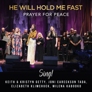 Keith & Kristyn Getty的專輯He Will Hold Me Fast - Prayer For Peace