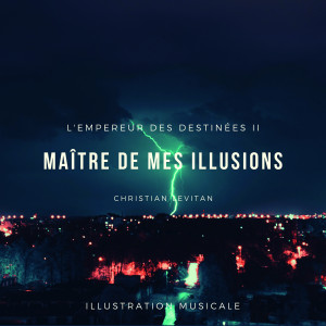 Album L'empereur des destinées, vol. 2 (Maître de mes illusions) [Illustration musicale] from Christian Lévitan