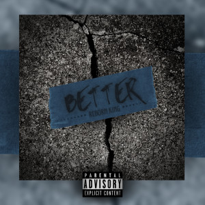收聽Reborn King的Better (Explicit)歌詞歌曲