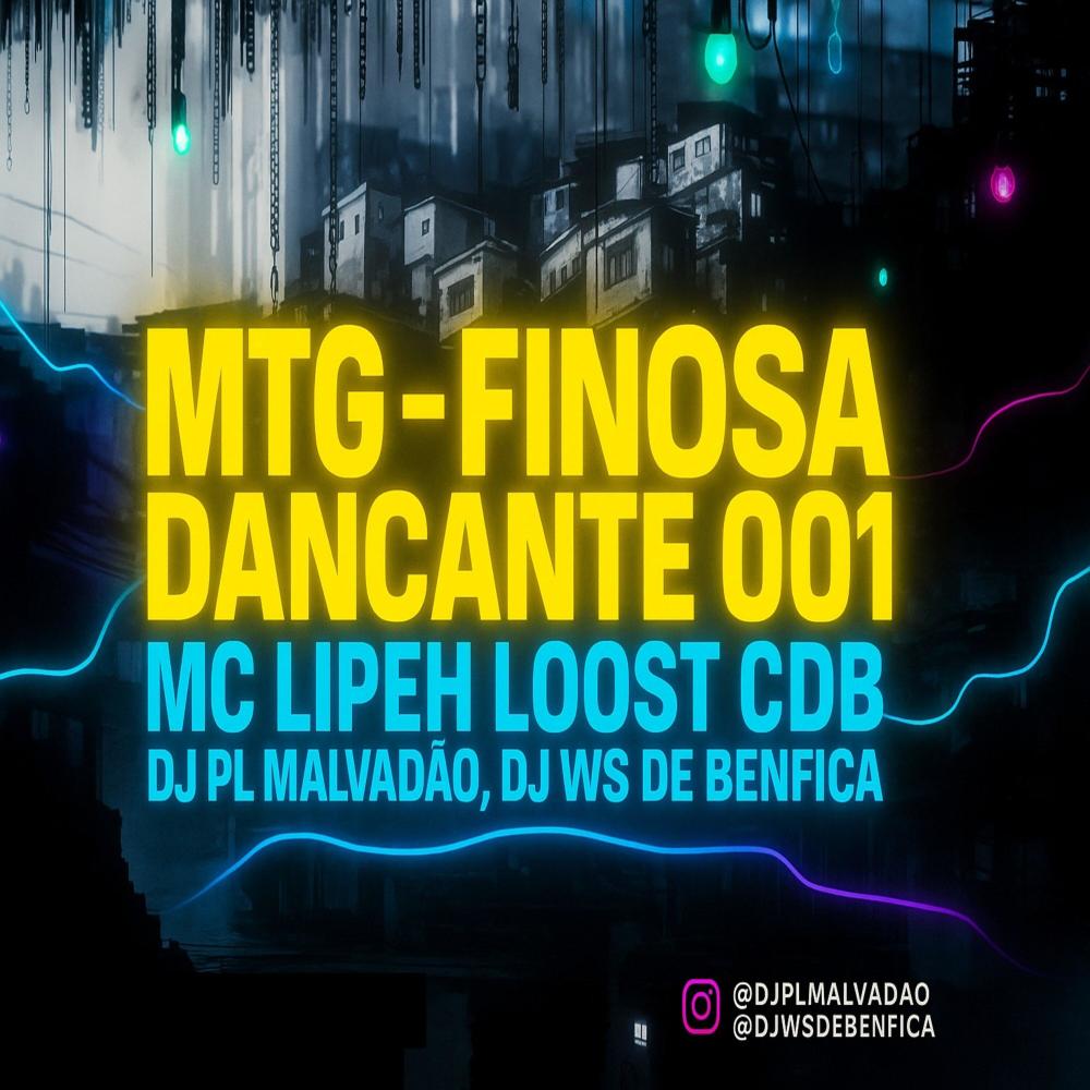 FINOSA DANÇANTE 001 (feat. DJ PL MALVADÃO & MC LIPEEH LOOST|Explicit)