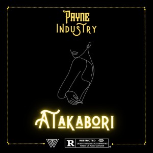 Album Atakabori (Explicit) oleh Payne Industry