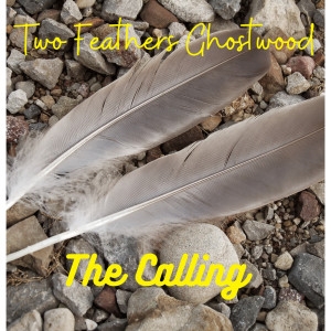 收聽Two Feathers Ghostwood的The Calling歌詞歌曲