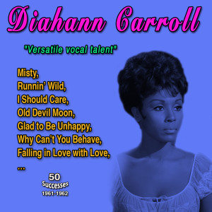 Diahann Carroll的專輯Diahann Carroll "Versatile vocal talents" (50 Successes - 1961-1962)