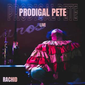 Rachid的專輯Prodigal Pete (Live)