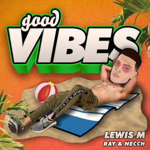 Listen to Good Vibes song with lyrics from Lewis M