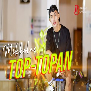 Listen to Top Topan song with lyrics from Mikkolas