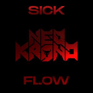Listen to Sick Flow song with lyrics from NeoKrono
