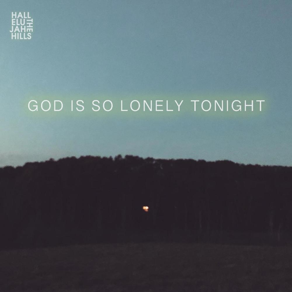 God Is So Lonely Tonight