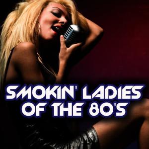 Smokin' Ladies of the 80's