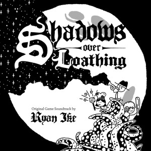 Album Shadows Over Loathing (Original Game Soundtrack) from 