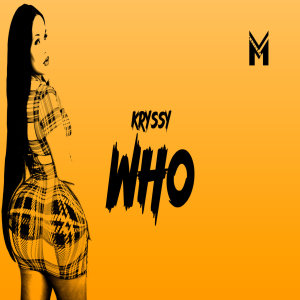 Listen to Who (Explicit) song with lyrics from Kryssy