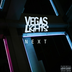 ดาวน์โหลดและฟังเพลง Next (Explicit) พร้อมเนื้อเพลงจาก Vegas Lights