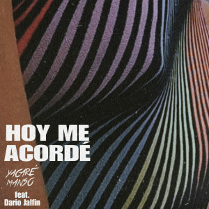 ดาวน์โหลดและฟังเพลง Hoy Me Acordé พร้อมเนื้อเพลงจาก Yacare Manso
