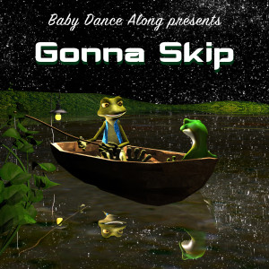 Baby Dance Along的專輯Gonna Skip