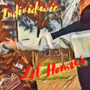 ดาวน์โหลดและฟังเพลง Lil Homies พร้อมเนื้อเพลงจาก Individuwie