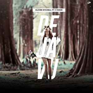 Listen to Dejavu (Explicit) song with lyrics from Oliver Eychell