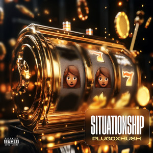 Album SITUATIONSHIP (Explicit) from PLUGOXHUSH