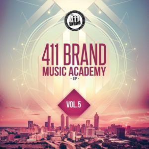 อัลบัม 411 Brand Music Academy, Vol. 5 (Explicit) ศิลปิน The 411 Brand Music Academy
